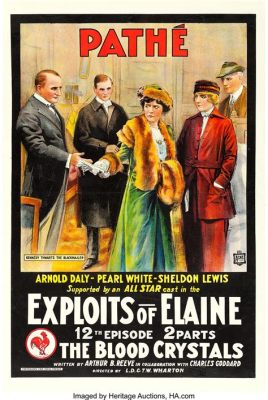  The Exploits of Elaine: A Tale of Intrigue and Romance Set Against the Backdrop of a World War!